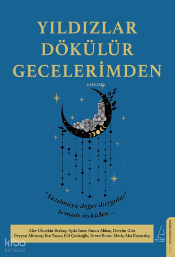 Yıldızlar Dökülür Gecelerimden;“Yazılmaya değer duygular” temalı öyküler