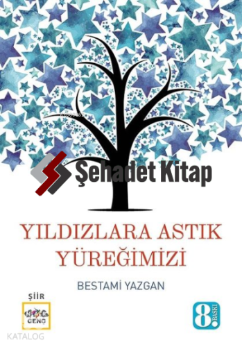 Yıldızlara Astık Yüreğimizi | Bestami Yazgan | Nar Yayınları