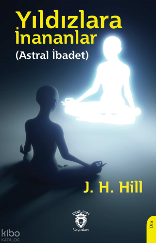 Yıldızlara İnananlar;(Astral İbadet)