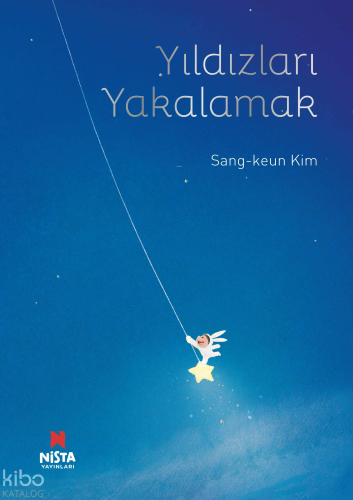 Yıldızları Yakalamak (Ciltli) | Sang-Keun Kim | Nista Yayınları