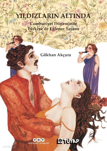 Yıldızların Altında;Cumhuriyet Döneminde Türkiye’de Eğlence Yaşamı