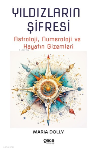 Yıldızların Şifresi;Astroloji, Numeroloji ve Hayatın Gizemleri | Maria
