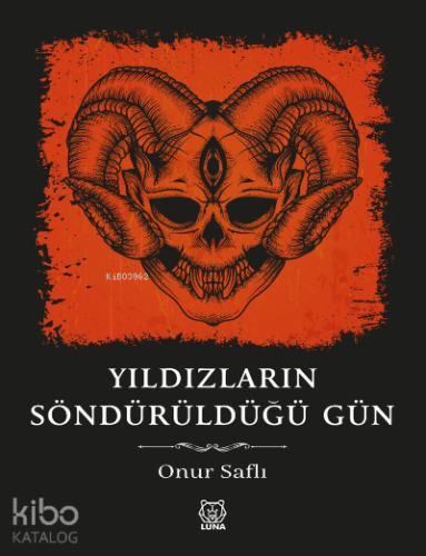 Yıldızların Söndürüldüğü Gün | Onur Saflı | Luna Yayınları