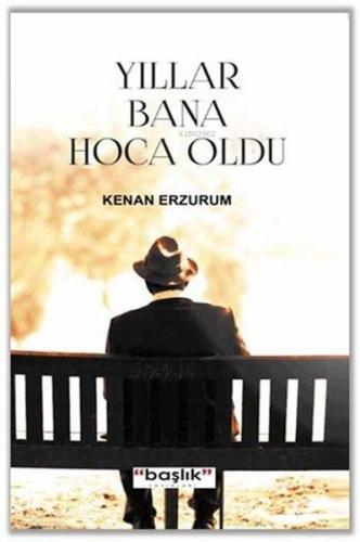 Yıllar Bana Hoca Oldu