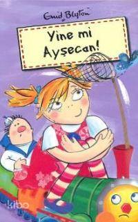 Yine Mi Ayşecan! | Enid Blyton | Doğan Çocuk
