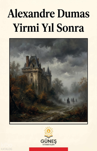 Yirmi Yıl Sonra | Alexandre Dumas | Güneş Kitabevleri Yayınları