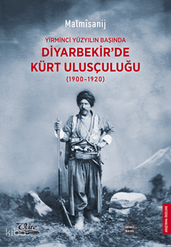 Yirminci Yüzyılın Başında Diyarbekir’de Kürt Ulusçuluğu (1900-1920) | 