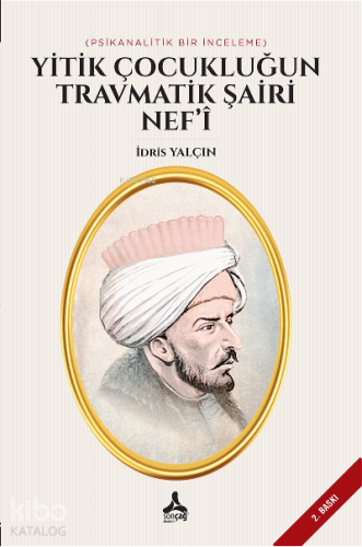 Yitik Çocukluğun Travmatik Şairi Nef’i ;(Psikanalitik Bir İnceleme) | 