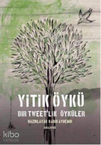 Yitik Öykü; Bir Tweet'lik Öyküler | Kadir Aydemir | Yitik Ülke Yayınla