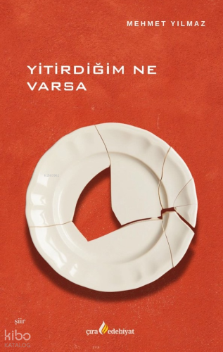 Yitirdiğim Ne Varsa | Mehmet Yılmaz | Çıra Edebiyat