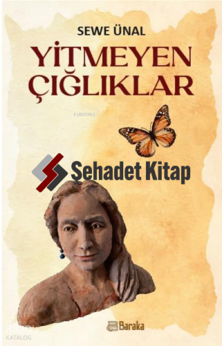 Yitmeyen Çığlıklar | Sevim Sewe Ünal | Baraka Kitap