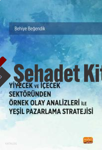 Yiyecek ve İçecek Sektöründen Örnek Olay Analizleri ile Yeşil Pazarlama Stratejisi