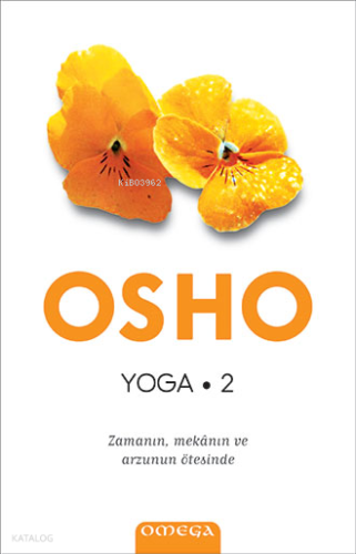 Yoga 2; Zamanın Mekânın ve Arzunun Ötesinde