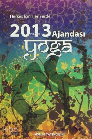 Yoga Ajandası 2013 - Otantik El Dikişi; Herkes İçin Her Yerde