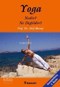 Yoga Nedir? Ne Değildir? | Akif Manaf | İnkılâp Kitabevi