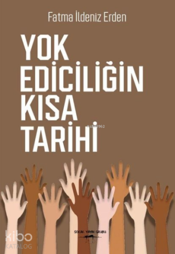 Yok Ediciliğin Kısa Tarihi