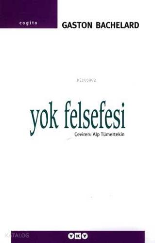 Yok Felsefesi | Gaston Bachelara | Yapı Kredi Yayınları ( YKY )