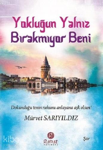Yokluğun Yalnız Bırakmıyor Beni | Mürvet Sarıyıldız | Rumuz Yayınevi