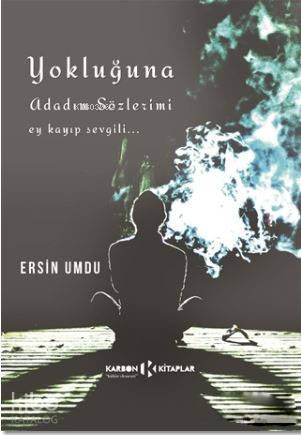 Yokluğuna Adadım Sözlerimi