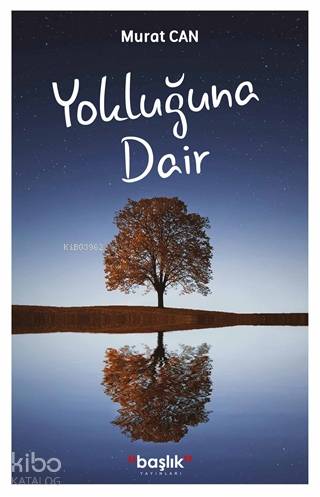 Yokluğuna Dair | Murat Can | Başlık Yayın Grubu