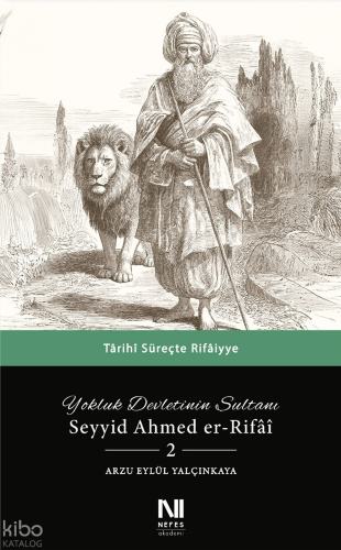 Yokluk Devletinin Sultanı Seyyid Ahmed er-Rifai 2;Tarihi Süreçte Rifai
