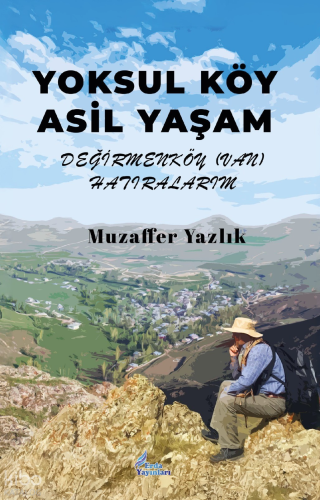 Yoksul Köy Asil Yaşam Değirmen Köy (Van);Hatıralarım