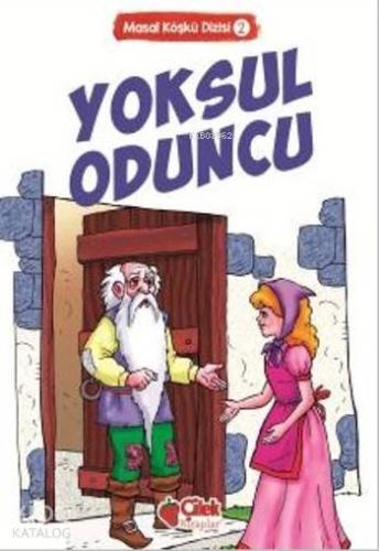 Yoksul Oduncu Masal Köşkü 2 | Kolektif | Çilek Yayınları