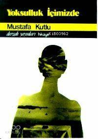 Yoksulluk İçimizde | Mustafa Kutlu | Dergah Yayınları