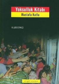 Yoksulluk Kitabı | Mustafa Kutlu | Dergah Yayınları