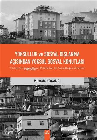 Yoksulluk ve Sosyal Dışlanma açısından Yoksul Sosyal Konutlar; Türkiye