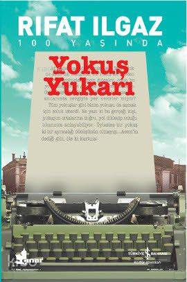 Yokuş Yukarı | Rıfat Ilgaz | Türkiye İş Bankası Kültür Yayınları