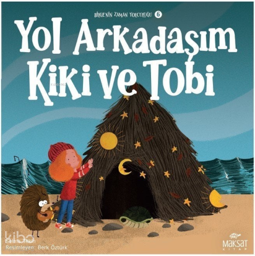 Bilgenin Zaman Yolculuğu 6;Yol Arkadaşım Kiki ve Tobi | Selma Tekin | 