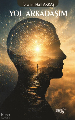 Yol Arkadaşım | İbrahim Halil Akkaş | Sınırsız Kitap