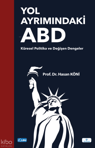 Yol Ayrımındaki ABD;Küresel Politika ve Değişen Dengeler | Hasan Köni 