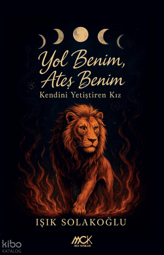 Yol Benim, Ateş Benim-Kendini Yetiştiren Kız