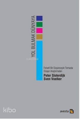 Yol Bulmak Dünyaya; Felsefi Bir Düşünceyle Temasta Dizayn Araştırmaları