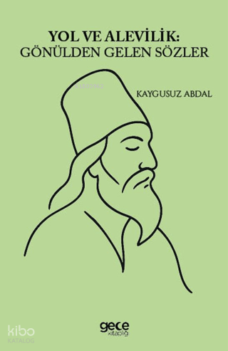 Yol ve Alevilik Gönülden Gelen Sözler