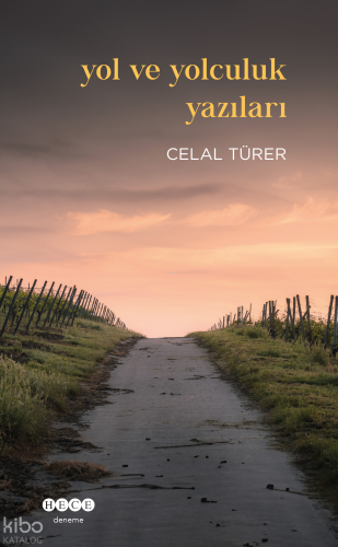 Yol ve Yolculuk Yazıları | Celal Türer | Hece Yayınları