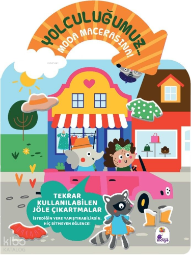 Yolculuğumuz... Moda Macerasına!;Bitmeyen Sticker Kitabım | Kolektif |