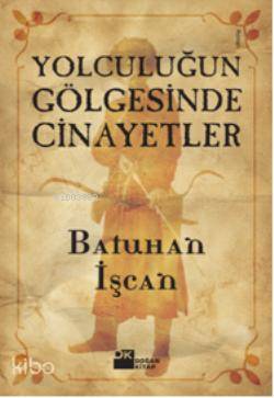 Yolculuğun Gölgesinde Cinayetler