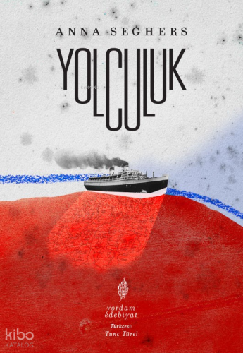 Yolculuk | Anna Seghers | Yordam Kitap