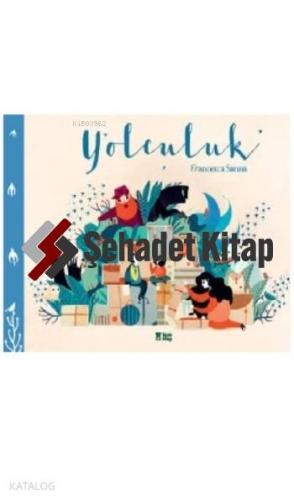 Yolculuk | Francesca Sanna | Taze Kitap