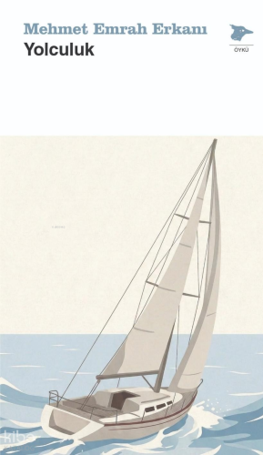 Yolculuk | Mehmet Emrah Erkanı | Alakarga Sanat Yayınları