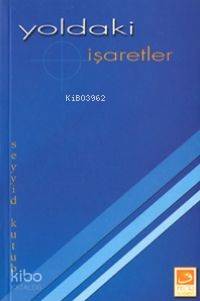 Yoldaki İşaretler | Seyyid Kutub | Fecr Yayınları