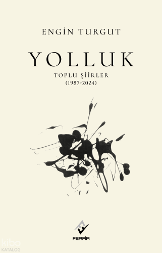 Yolluk;Toplu Şiirler (1987-2024)