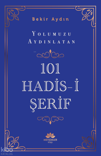 Yolumuzu Aydınlatan 101 Hadis-İ Şerif