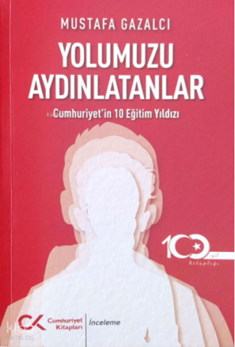 Yolumuzu Aydınlatanlar;Cumhuriyet’in 10 Eğitim Yıldızı