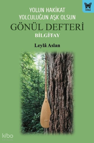 Yolun Hakikat Yolculuğun Aşk Olsun - Gönül Defteri ;Bilgitay | Leyla A