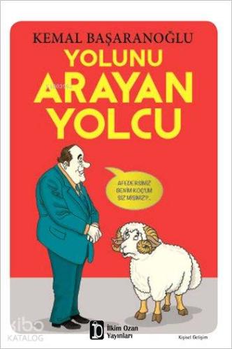 Yolunu Arayan Yolcu | Kemal Başaranoğlu | İlkim Ozan Yayınları
