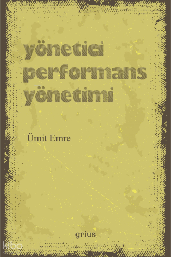 Yönetici Performans Yönetimi | Ümit Emre | Grius Yayınevi